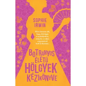 Sophie Irwin: Botrányos életű hölgyek kézikönyve