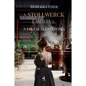   Rebekka Eder: A Stollwerck família 2. - A feltalálónő titka