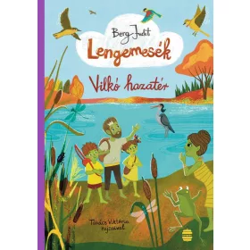 Berg Judit: Lengemesék 7. - Vilkó hazatér