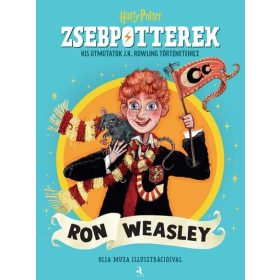   ZsebPotterek – Ron Weasley - Kis útmutatók J.K. Rowling Harry Potter-történeteihez