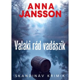 Anna Jansson: Valaki rád vadászik - Skandináv krimik