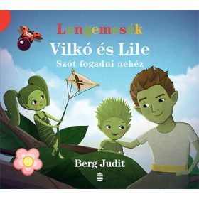   Berg Judit: Lengemesék - Vilkó és Lile: Szót fogadni nehéz - Vilkó és Lile 3.