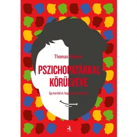   Thomas Erikson: Pszichopatákkal körülvéve - Így kerüld el, hogy kihasználjanak!