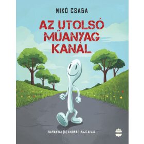 Mikó Csaba: Az utolsó műanyag kanál