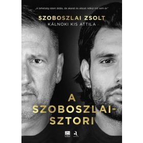 Kálnoki Kis Attila, Szoboszlai Zsolt: A Szoboszlai - sztori
