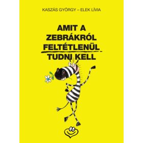Kaszás György: Amit a zebrákról feltétlenül tudni kell