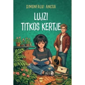Simonfalvi Ancsa: Lujzi titkos kertje