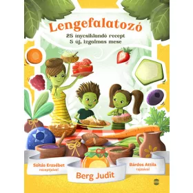   Berg Judit: Lengefalatozó - 25 ínycsiklandó recept, 5 új, izgalmas mese