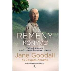   Jane Goodall: A remény könyve - Túlélési útmutató veszélyeztetett bolygónk számára  (új kiadás)