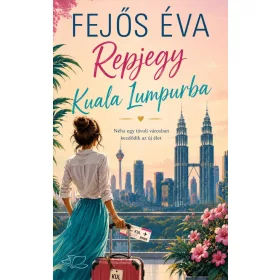 Fejős Éva: Repjegy Kuala Lumpurba (éldekorált)