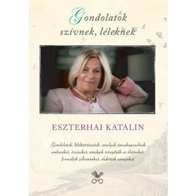 Eszterhai Katalin: Gondolatok szívnek, léleknek