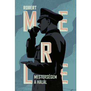 Robert Merle: Mesterségem a halál