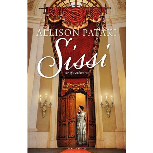 Allison Pataki: Sissi - Az ifjú császárné