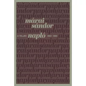 Márai Sándor: A teljes napló 1943 - 1944