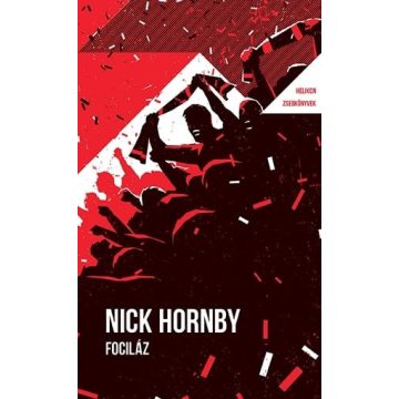 Nick Hornby: Fociláz - Helikon Zsebkönyvek 135.