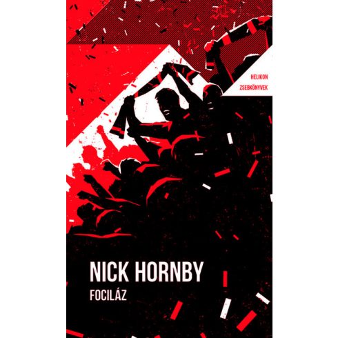 Nick Hornby: Fociláz - Helikon Zsebkönyvek 135.