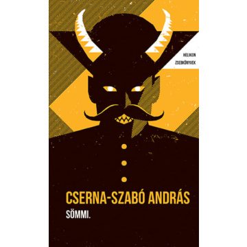 Cserna-Szabó András: Sömmi. - Helikon Zsebkönyvek 129.