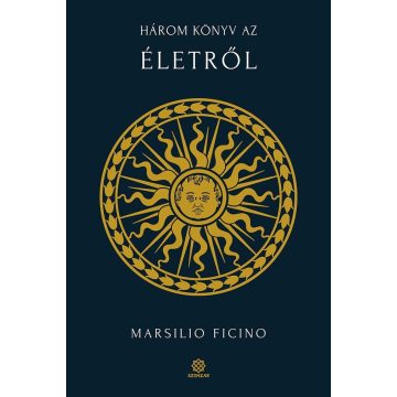 Marsilio Ficino: Három könyv az életről