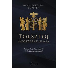   Ivan Alekszejevics Bunyin: Tolsztoj megszabadulása - Írások életről, halálról és halhatatlanságról