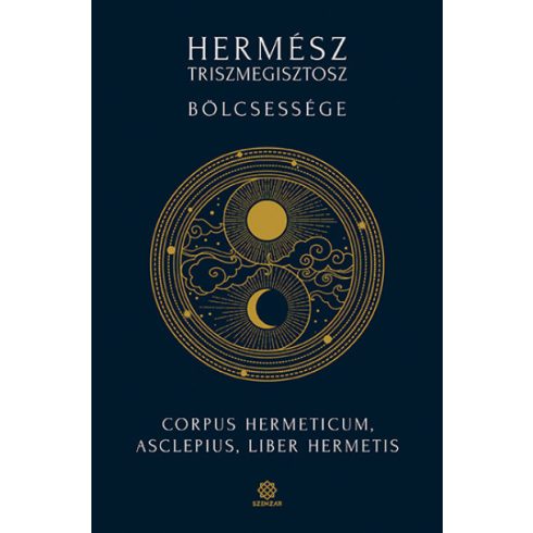 : Hermész Triszmegisztosz bölcsessége - Corpus Hermeticum, Asclepius, Liber Hermetis