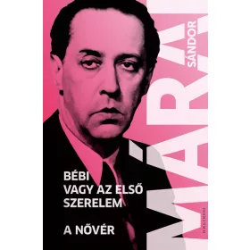 Márai Sándor: Bébi vagy az első szerelem - A nővér