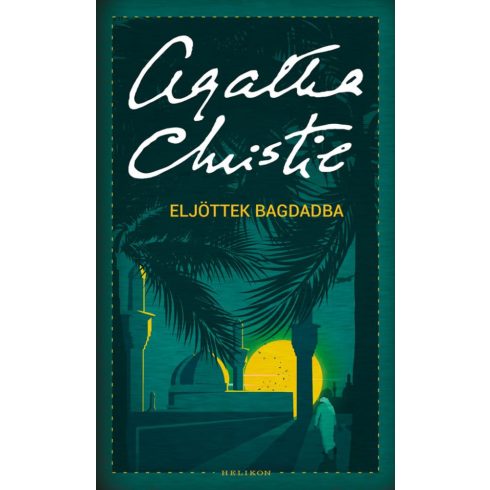 Agatha Christie: Eljöttek Bagdadba