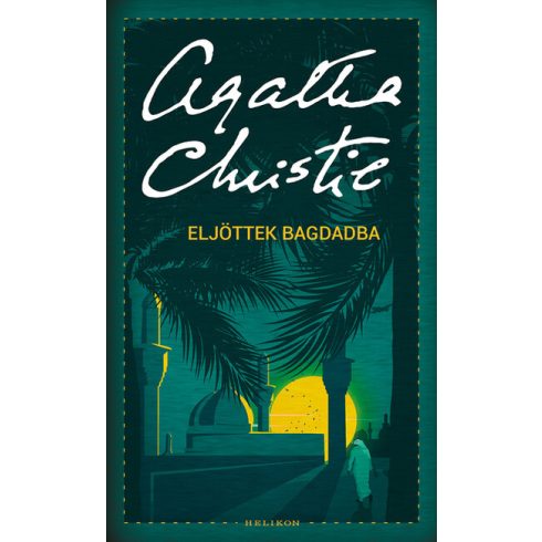 Agatha Christie: Eljöttek Bagdadba