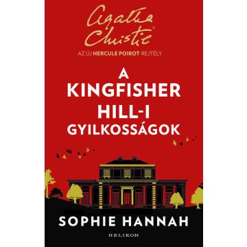   Sophie Hannah: A Kingfisher Hill-i gyilkosságok - Az új Hercule Poirot-rejtély (új kiadás)