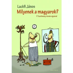   Lackfi János: Milyenek a magyarok? (Névre szólóan dedikálható)