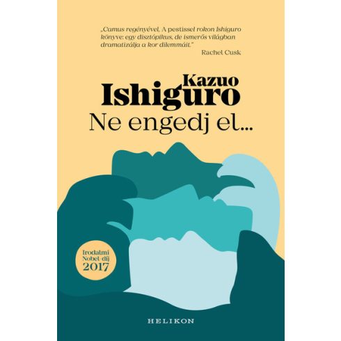 Kazuo Ishiguro: Ne engedj el...