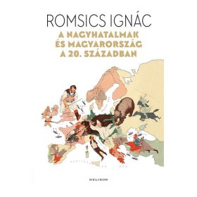   Romsics Ignác: A nagyhatalmak és Magyarország a 20. században