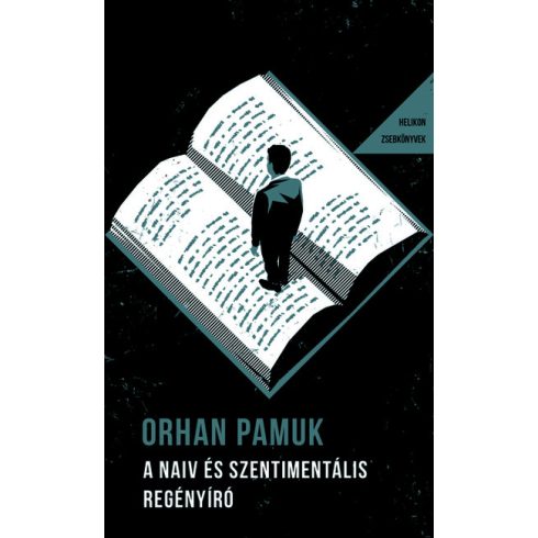 Orhan Pamuk: A naiv és szentimentális regényíró - Helikon Zsebkönyvek 142.