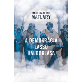 Janne Haaland Matláry: A demokrácia lassú haldoklása