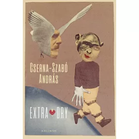   Cserna-Szabó András: Extra Dry (új kiadás) (Névre szólóan dedikálható)