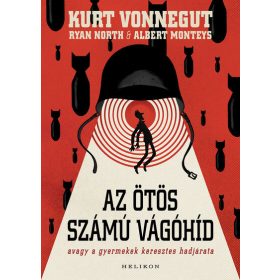   Kurt Vonnegut: Az ötös számú vágóhíd - Avagy a gyermekek keresztes hadjárata