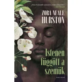 Zora Neale Hurston: Istenen függött a szemük