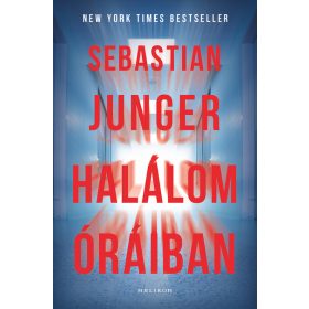 Sebastian Junger: Halálom óráiban