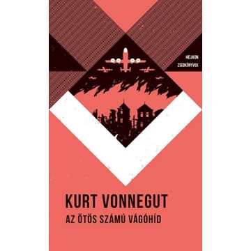   Kurt Vonnegut: Az ötös számú vágóhíd - Helikon Zsebkönyvek 49.