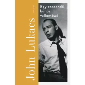 John Lukacs: Egy eredendő bűnös vallomásai