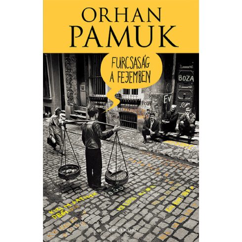 Orhan Pamuk: Furcsaság a fejemben