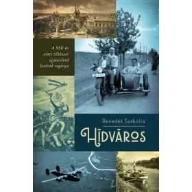   Benedek Szabolcs: Hídváros (Névre szólóan dedikálható)