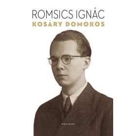   Romsics Ignác: Kosáry Domokos - A történetíró, a tudománypolitikus és az ember