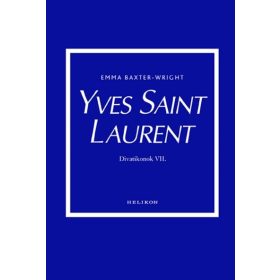 Emma Baxter-Wright: Yves Saint Laurent - Divatikonok VI.