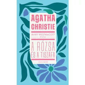   Agatha Christie: Mary Westmacott: A rózsa és a tiszafa (új kiadás)