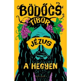 Előrendelhető: Bödőcs Tibor: Jézus a hegyen