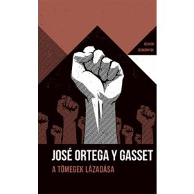   José Ortega Y Gasset: A tömegek lázadása - Helikon Zsebkönyvek 79. (új kiadás).