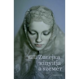 Guzel Jahina: Zulejka kinyitja a szemét (új kiadás)