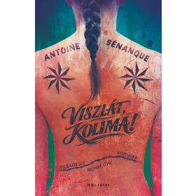 Antoine Sénanque: Viszlát, Kolima!