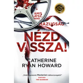   Catherine Ryan Howard: Nézd vissza! - Amit látsz, mind hazugság