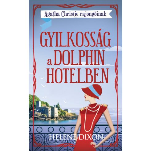 Helena Dixon: Gyilkosság a Dolphin hotelben - Agatha Christie rajongóinak